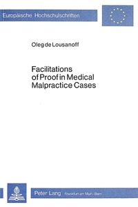 De lousanoff Oleg - Facilitations of Proof in Medical Malpractice Cases - A Comparative Analysis of American and German Law.