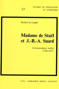 Madame de Staël et J.-B.-A. Suard : Correspondance inédite (1786-1817)