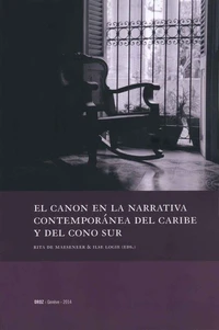 El canon en la narrativa contemporánea del Caribe y del Cono Sur