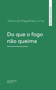 Do que o fogo não queima