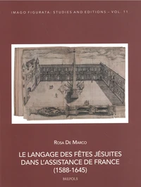 Le langage des fêtes jésuites dans l'Assistance de France (1588-1645)
