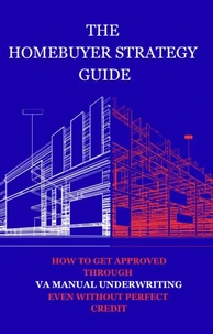 The Homebuyer Strategy Guide
