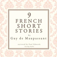 9 French Short Stories by Guy de Maupassant