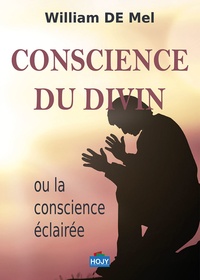 De mel William - Conscience du divin - Ou la conscience eclairee.