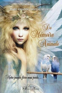 De mémoire animale - Notre peuple-frère nous parle