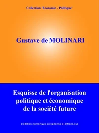 Esquisse de l'organisation politique et économique de la société future