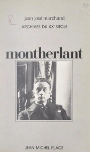 Jean-José Marchand interroge Montherlant