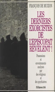 Les derniers exorcistes de l'épiscopat révèlent !