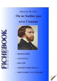 Fiche de lecture On ne badine pas avec l'amour - Résumé détaillé et analyse littéraire de référence