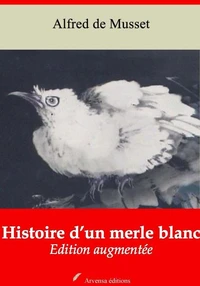 Histoire d’un merle blanc – suivi d'annexes