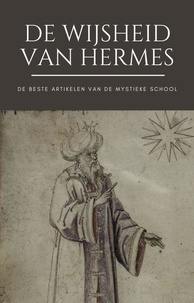  De Mystieke School - De Wijsheid van Hermes - Het beste van de Mystieke School.