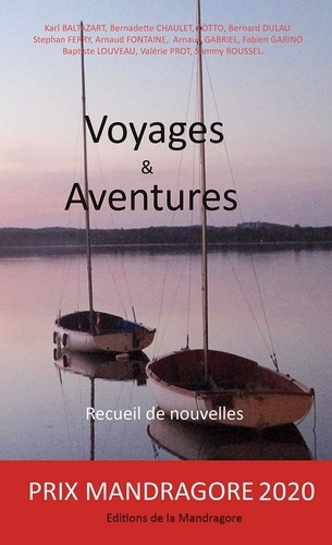 De nouvelles Recueil - Voyages et Aventures Prix Mandragore 2020.