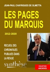 De olmetta jean-paul Chayrigues - Les pages du Marquis - 2012 - 2020 : recueil des articles publiés dans la revue Synthèse nationale.