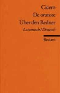 De oratore / Über den Redner - Lateinisch / deutsch.