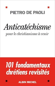 Anticatéchisme pour le christianisme à venir