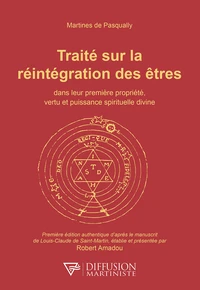 Traité sur la réintégration des êtres dans leur première propriété, vertu et puissance spirituelle divine