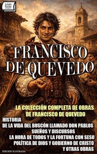 La Colección Completa de Obras de Francisco de Quevedo. Edición Ilustrada
