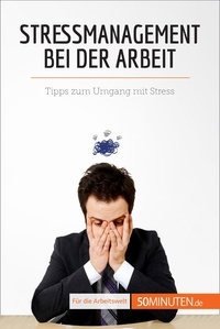 De radiguès Géraldine - Coaching  : Stressmanagement bei der Arbeit - Tipps zum Umgang mit Stress.