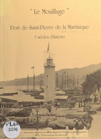 Le Mouillage, port de Saint-Pierre de la Martinique