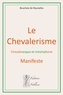 De reyvialles bernard Boucheix - Le Chevalerisme - Chevaleresque et minimalisme - Manifeste.