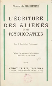 L'écriture des aliénés et des psychopathes