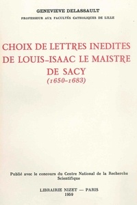 De sacy louis-isaac Lemaistre - Choix de lettres inédites de Louis-Isaac Le Maistre de Sacy (1650-1683).