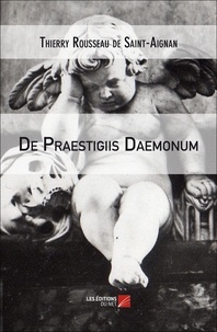 De saint-aignan thierry Rousseau - De Praestigiis Daemonum.