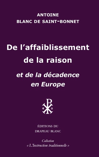 De l'affaiblissement de la raison. et de la décadence en Europe