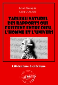 Tableau naturel des rapports qui existent entre Dieu, l’Homme et l’Univers [édition intégrale revue et mise à jour]