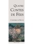 De segur Comtesse - Quatre contes de fées.