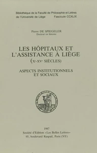 Les Hôpitaux et l'assistance à Liège - Xe-XVe siècles