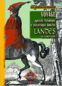 De st-amans Boudon - Voyage agricole, botanique & pittoresque dans les landes de gascogne.