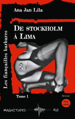 De Stockholm à Lima Tome 1 Les fiançailles barbares - Occasion