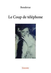 De telephone le Coup - Le coup de téléphone.