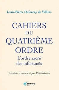 De villiers louis-pierre Dufourny - Cahiers du quatrième ordre.