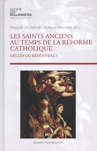 Les saints anciens au temps de la Réforme catholique