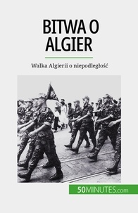 De weirt Xavier - Bitwa o Algier - Walka Algierii o niepodległość.