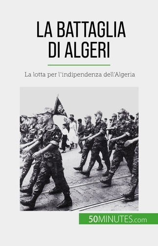 La Battaglia di Algeri. La lotta per l'indipendenza dell'Algeria
