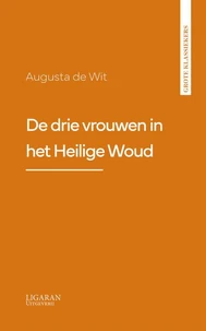 De drie vrouwen in het Heilige Woud