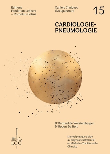 CARDIOLOGIE - PNEUMOLOGIE  Acupuncture - Cahier 15. Cahier clinique d'acupuncture