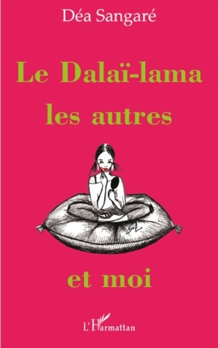 Déa Sangaré - Le Dalaï-lama, les autres et moi.