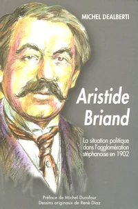 La situation politique dans l'agglomération stéphanoise en 1902 et la candidature d'Aristide Briand