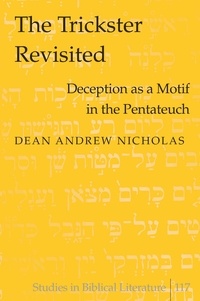 Dean andrew Nicholas - The Trickster Revisited - Deception as a Motif in the Pentateuch.