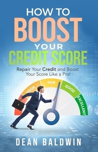  Dean Baldwin - How To Boost Your Credit Score.