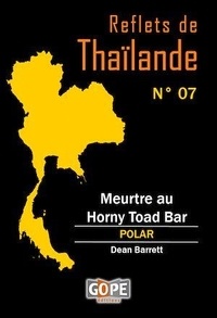 Dean Barrett et Laurence Ricciardi - Reflets de Thaïlande N°7 : Meurtre au Horny Toad Bar.