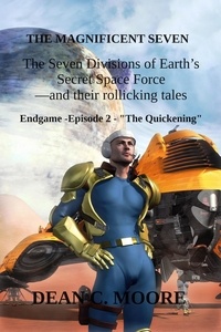  Dean C. Moore - Endgame - Episode 2 - "The Quickening" - The Magnificent Seven, #2.