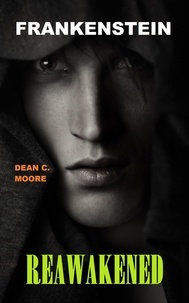  Dean C. Moore - Reawakened - Frankenstein, #3.