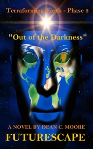 Terraforming Earth - Phase 3: "Out of the Darkness"
