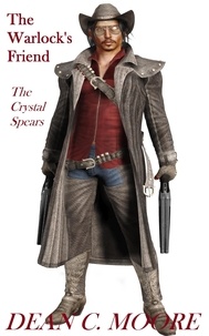  Dean C. Moore - The Crystal Spears - The Warlock's Friend, #1.