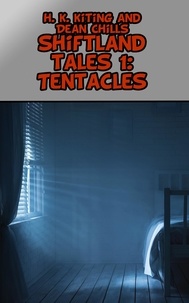  Dean Chills et  H. K. Kiting - Shiftland Tales Volume 1: Tentacles - Shiftland Tales.